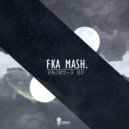 Fka Mash - Invisible (Original Mix)