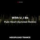 With U_I Be - Pure Heart (Syncbat Remix)