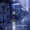Eternal Soul Vibes - Autumn Mood
