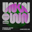 Francis Xavier & Horowitz - Come With Me