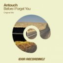 Antouch - Before I Forget You (Original Mix)