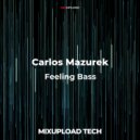 Carlos Mazurek - Feeling Bass (Original Mix)