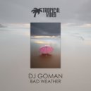 DJ Goman - Bad Weather (Original Mix)