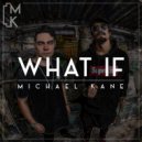 Michael Kane - What If (Original Mix)