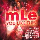 mLe - You Like This (Hard & Loud Remix)
