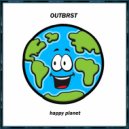 Outbrst - Happy Planet (Original Mix)