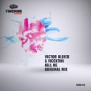 Victor Oliver & Vicentini - Kill Me (Radio mix)