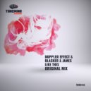 Blacker & James & Doppler Effect - Like This (Original mix)