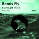 Romix Fly - Stay Right There (Original Mix)