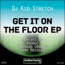Dj Kid Stretch - Get It On The Floor (Robinson Grooves Remix)