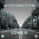 Lowkie - Disfunktion (Original Mix)