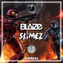 Blaize & Slimez - Overkill (Original Mix)