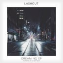 Lashout - Dreaming (Original Mix)
