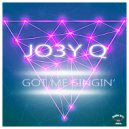 Jo3y Q - Got Me Singin'