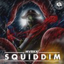 MVRKK - SQUIDDIM (Original Mix)