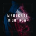 Medikate - Right Now (Original Mix)