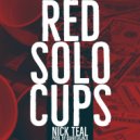 NICK TEAL & Quarterjack - RED SOLO CUP