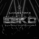 Dj Chub & Tony B - EBKD (OV Mix)
