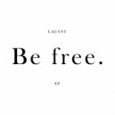 LAGANT - Be Free (Original Mix)