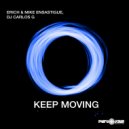 Erich Ensastigue & Mike Ensastigue & DJ CARLOS G - Keep Move