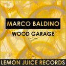 Marco Baldino - Wood Garage (Original Mix)