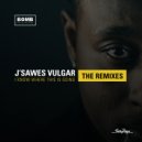 J\'Sawes Vulgar & Sam Paye - I Know Where This Is Going (Lilikoi Remix)
