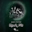 Bass System - Mosh Pit
