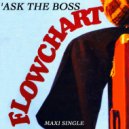 Flowchart - Ask the Boss (Remix Version)