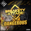 Breaksty Attack - Dangerous (Original Mix)