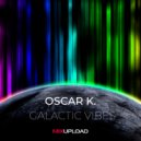 Oscar K. - Galactic Vibes (Original Mix)