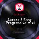 Dj Shaper - Aurora 8 Sony