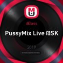 dBass - PussyMix Live @SK ()