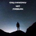 Kirill Cherkasov - Not Forgiven (Original Mix)
