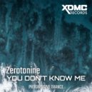 Zerotonine - You don't know me
