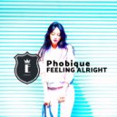 Phobique - Feeling Alright (Original Mix)