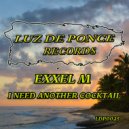 EXXEL M - I Need Another Cocktail