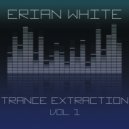 Erian White - Trance Extraction Vol. 1 ()