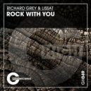 Richard Grey & Lissat - Rock with You (Original Mix)