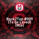Semenov - Back2Top #009 (To be Loved)