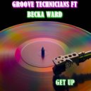 Groove Technicians Ft Becka Ward - Get Up