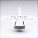 Music Therapy Slow Life Selection - Turing & Mindfulness