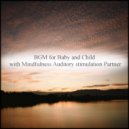 Mindfulness Auditory Stimulation Partner - Pasteur & Relaxation (Original Mix)