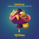 Vanilla ACE, RDJ, Mr Fitz - Nightcap