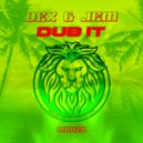 Dex & Jem - Dub It