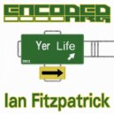 Ian Fitzpatrick - Yer Life (Original Mix)