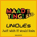 Uniques - Just Wish it Would Rain (Original Mix)