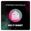 Stephen Nicholls - Do It Right (Original Mix)