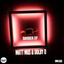 Dolby D, Matt Mus - Barber