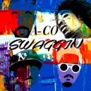 Jigantic & Flyy Phoolish & Blezo 1 Tyme & Albeez 4 Sheez - A-CO Swaggin (feat. Flyy Phoolish, Blezo 1 Tyme & Albeez 4 Sheez) (Original Mix)