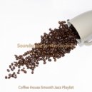 Coffee House Smooth Jazz Playlist - Mood for Work from Home ()